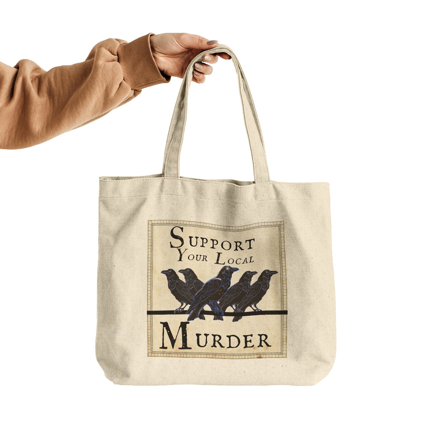 Support Your Local Murder Tote Bag