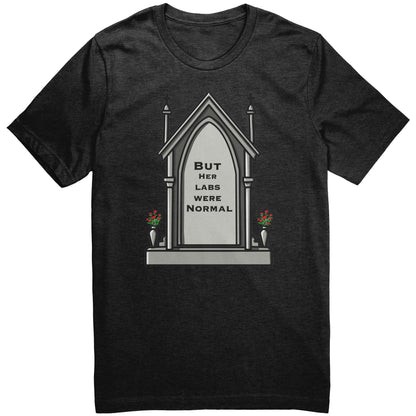 But Her Labs Were Normal T Shirt