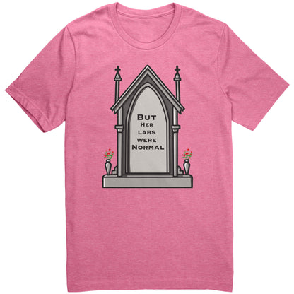 But Her Labs Were Normal T Shirt