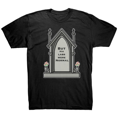 But His Labs Were Normal T Shirt