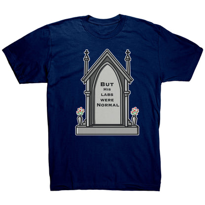But His Labs Were Normal T Shirt