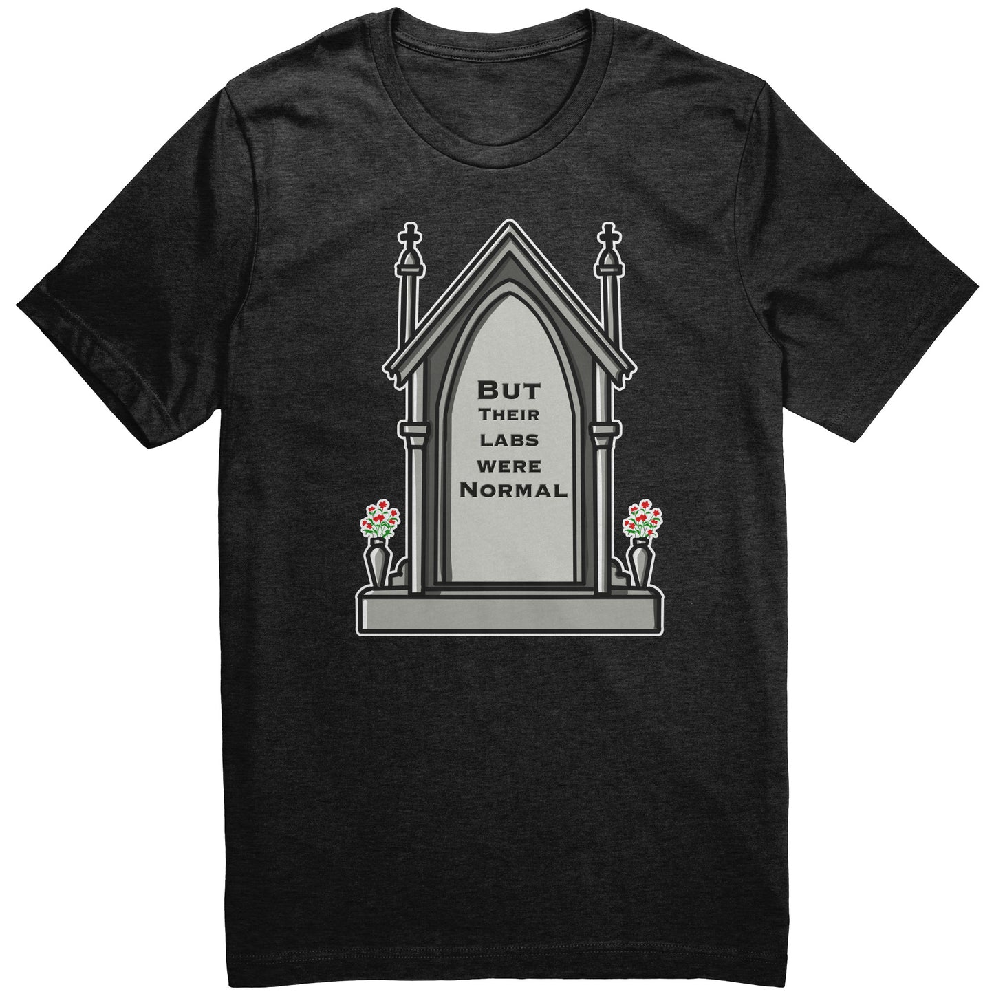 But Their Labs Were Normal T Shirt