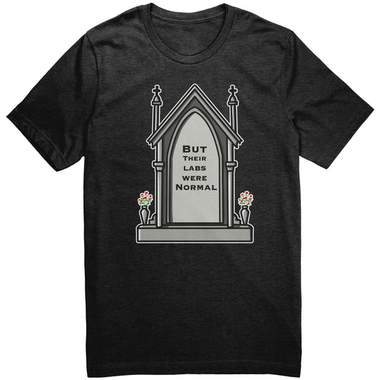 But Their Labs Were Normal T Shirt
