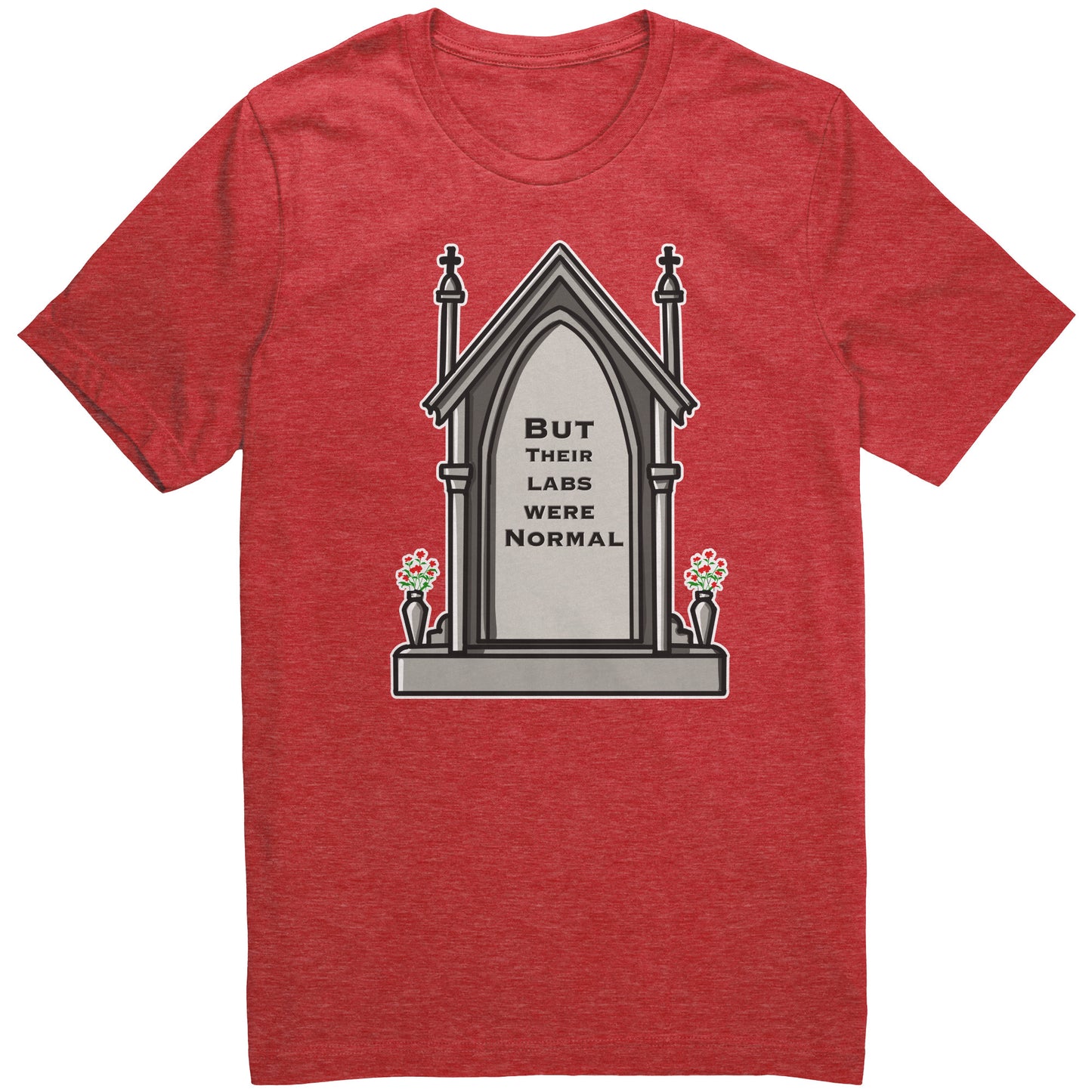 But Their Labs Were Normal T Shirt