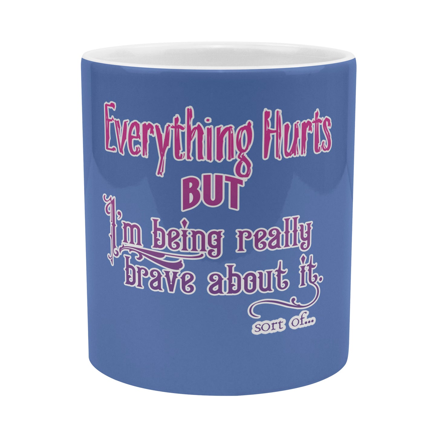 Everything Hurts 20oz mug